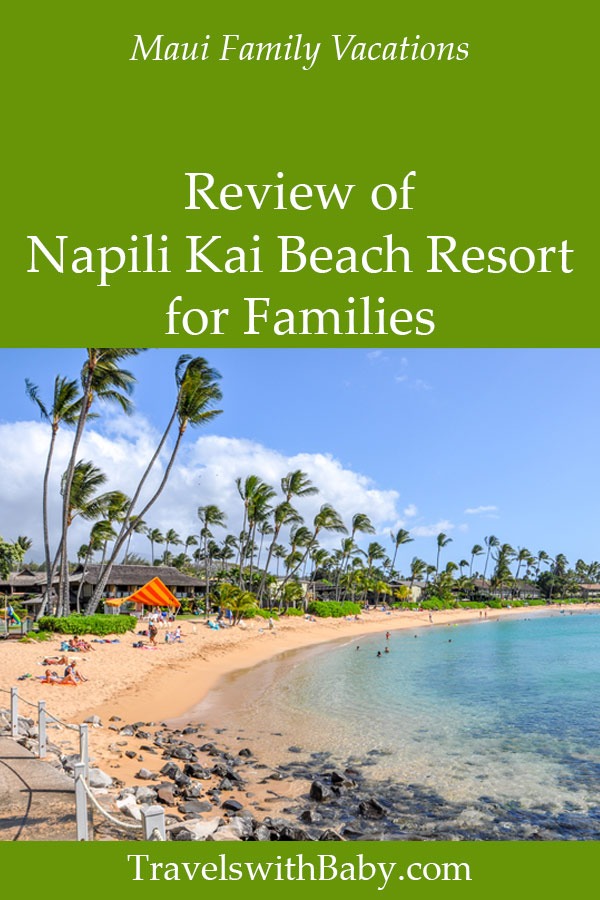 Review Of Napili Kai Beach Resort Maui Travels With Baby