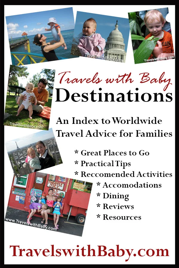 Eleven Years of Travels with Baby Tips & Resources!