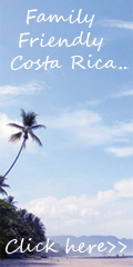 Family friendly Costa Rica